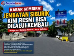 KABAR GEMBIRA! Jembatan Siburik Kini Resmi Bisa Dilalui Kembali, Masyarakat Belitung Kembali Lancar Melintas